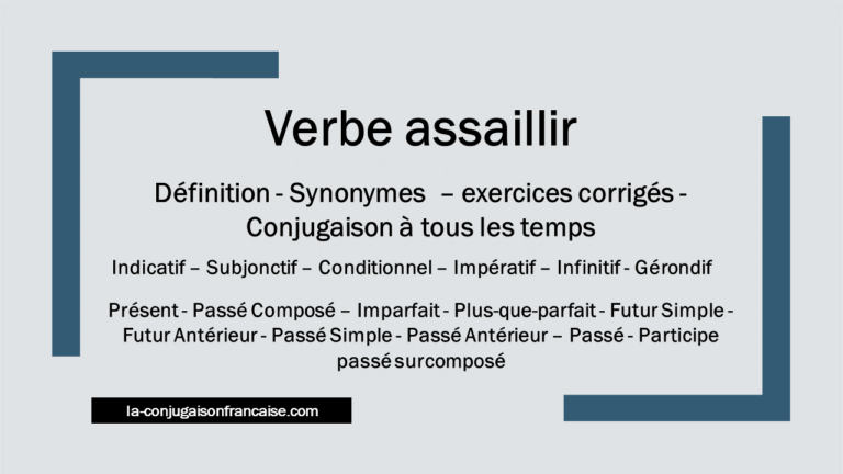 Verbe assaillir conjugaison, définition, synonymes, antonymes et exercices corrigés