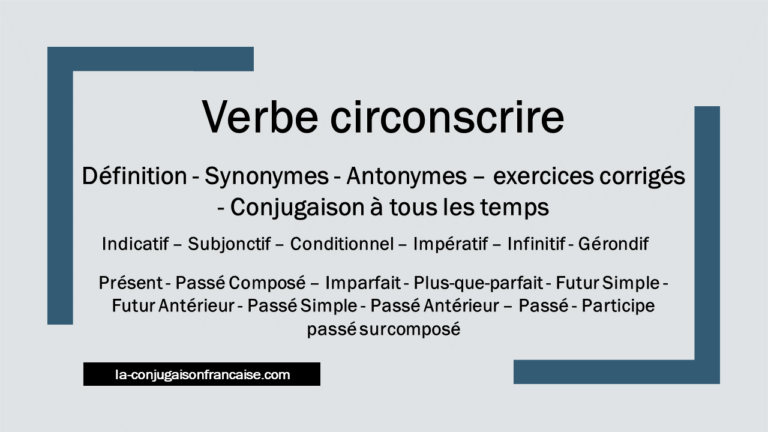 Verbe circonscrire conjugaison, définition, synonymes, antonymes et exercices corrigés