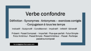 Verbe confondre conjugaison, définition, synonymes, antonymes et exercices corrigés