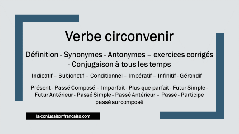 Verbe circonvenir conjugaison, définition, synonymes, antonymes et exercices corrigés