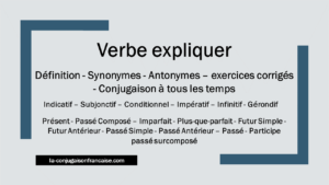 Verbe expliquer conjugaison, définition, synonymes, antonymes et exercices corrigés