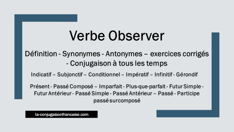 Verbe observer conjugaison, définition, synonymes, antonymes et exercices corrigés