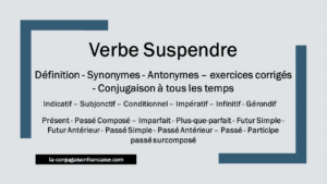 Verbe suspendre conjugaison, définition, synonymes, antonymes et exercices corrigés