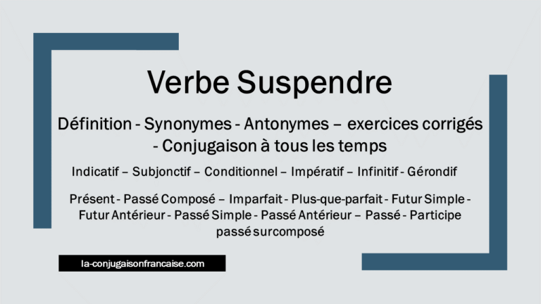 Verbe suspendre conjugaison, définition, synonymes, antonymes et exercices corrigés