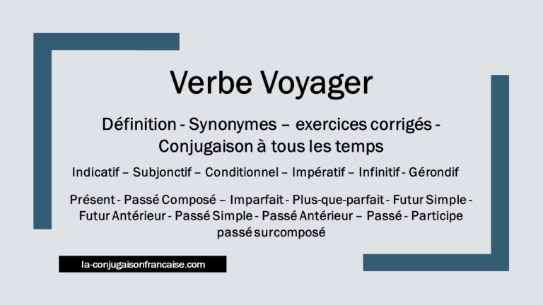 Verbe voyager conjugaison, définition, synonymes et exercices corrigés