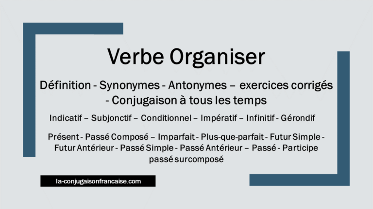 Verbe organiser conjugaison, définition, synonymes, antonymes et exercices corrigés