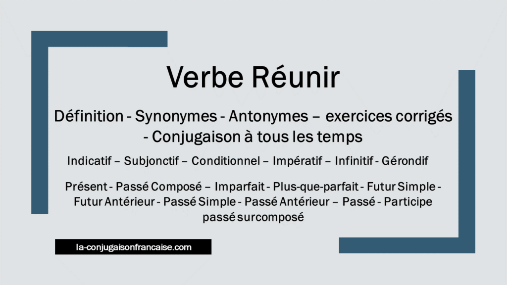 Verbe réunir conjugaison, définition, synonyme, exercices