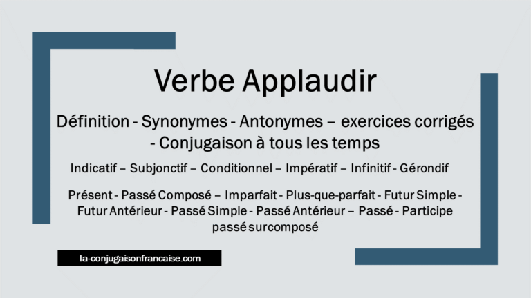 Verbe applaudir conjugaison, définition, synonymes, antonymes et exercices corrigés