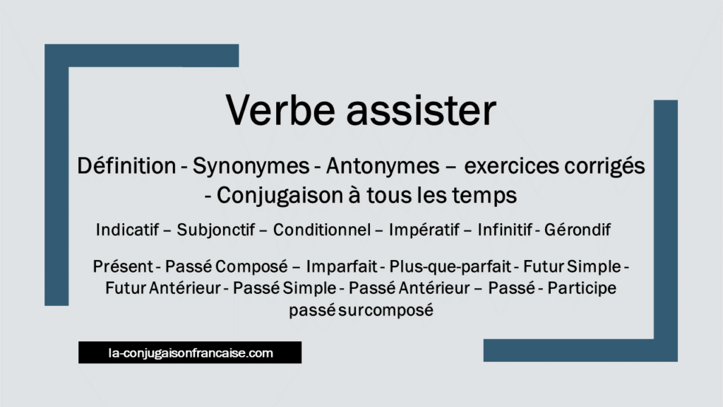 Verbe assister conjugaison, définition, synonyme, exercice