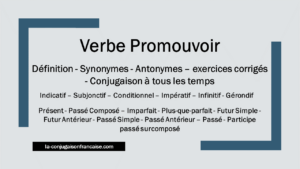 Verbe promouvoir conjugaison, définition, synonymes, antonymes et exercices corrigés