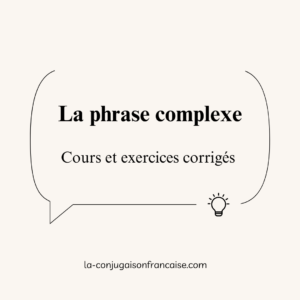 La phrase complexe : Cours et exercices corrigés