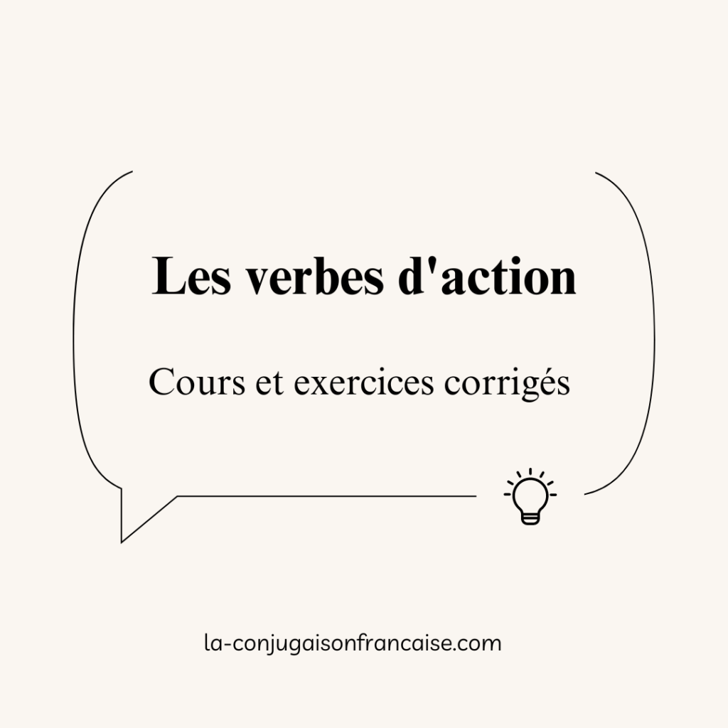 Les verbes d’action : Cours et exercices corrigés