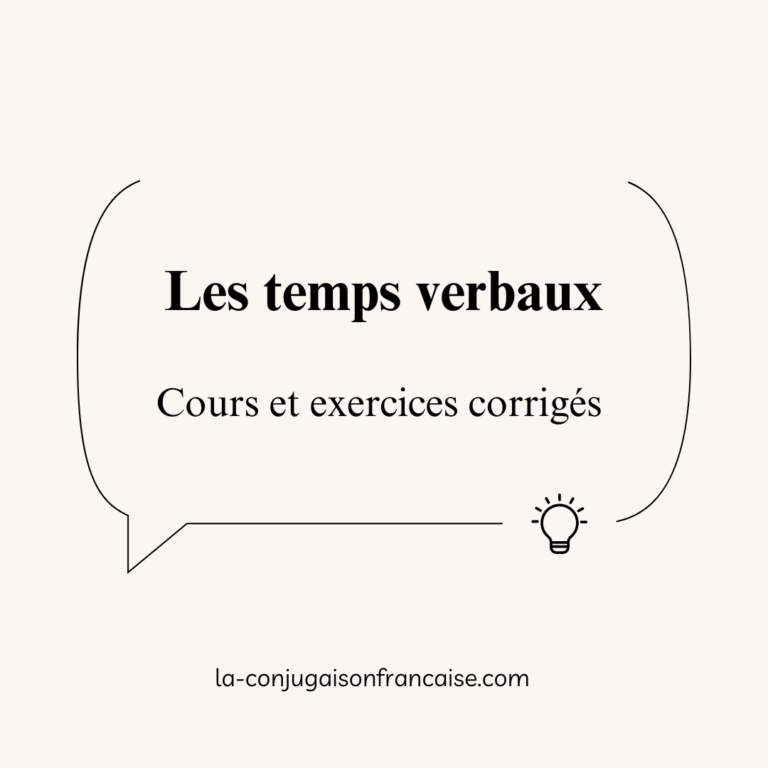 Les temps verbaux en français : Cours et exercices