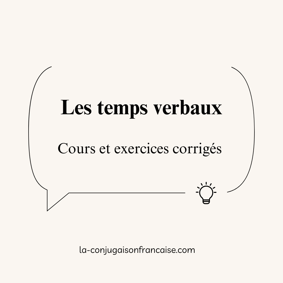 Les temps verbaux et leurs valeurs - La conjugaison française