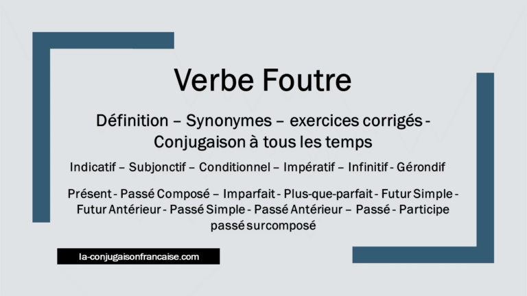 Verbe foutre conjugaison, définition, synonyme, exercices