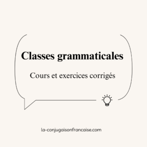 Classes grammaticales : cours et exercices corrigés