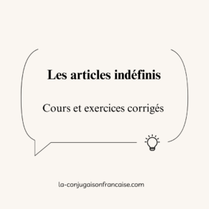 Les articles indéfinis : Cours et exercices corrigés