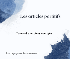 Les articles partitifs : Cours et exercices corrigés