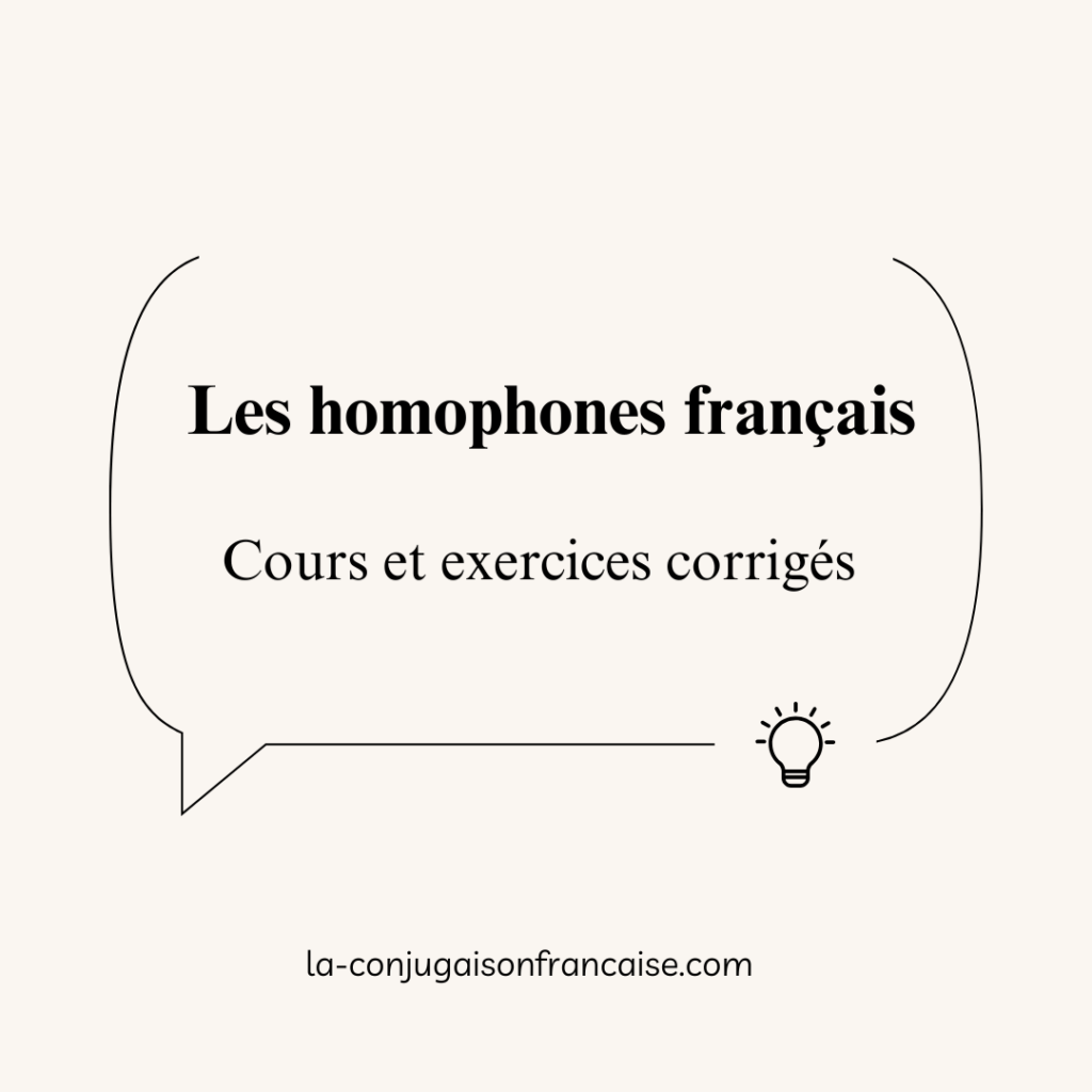 Les homophones français : Cours et exercices corrigés