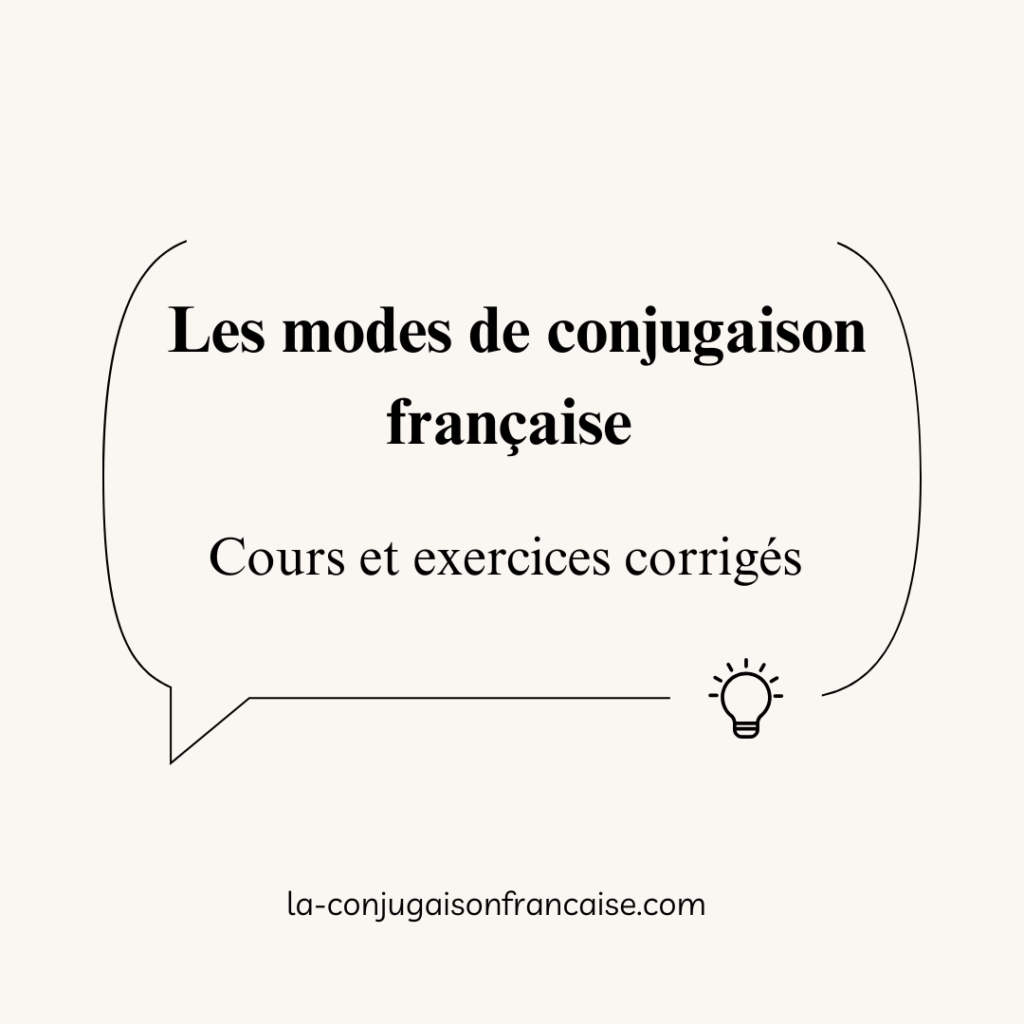 Les modes de conjugaison française : Cours et exercices