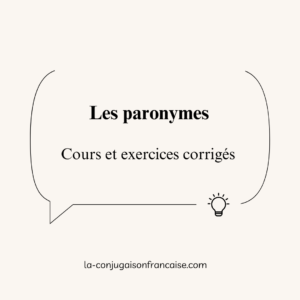 Les paronymes : Cours et Exercices corrigés