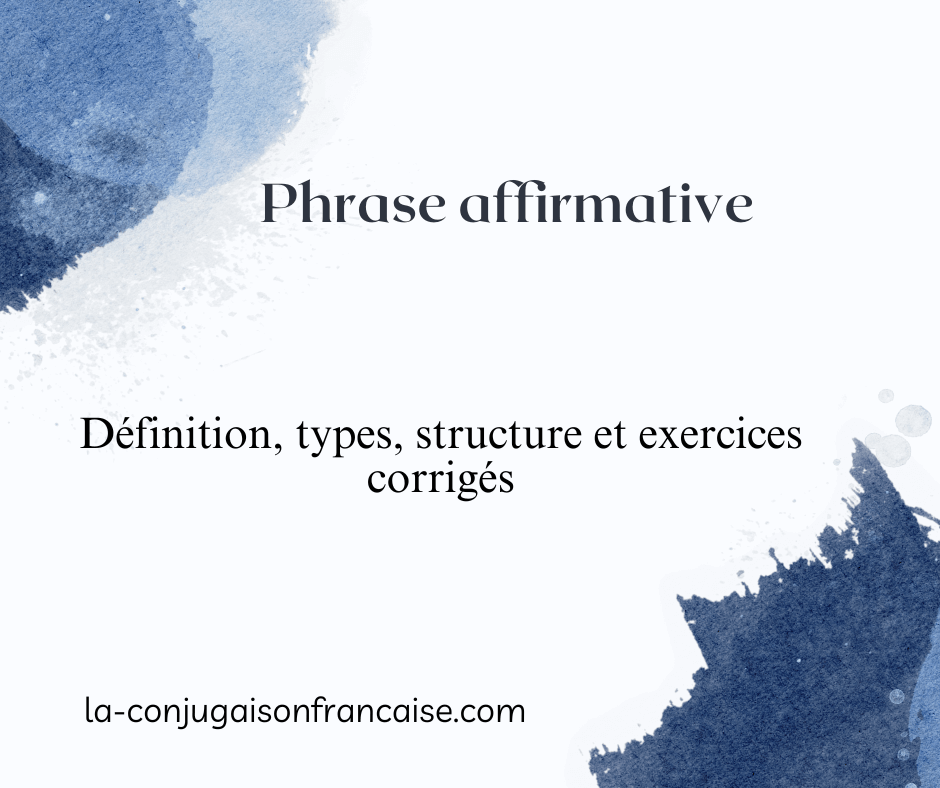 Phrase affirmative, définition, types, exercices corrigés