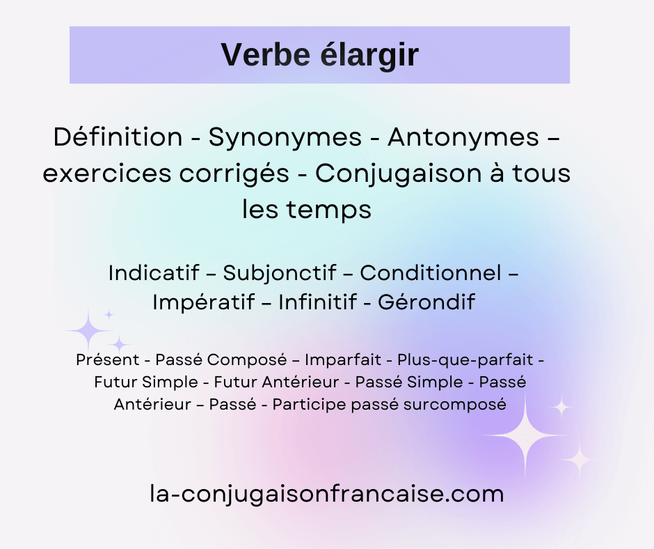 Verbe élargir conjugaison, définition, synonyme, exercices