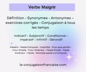 Verbe maigrir conjugaison, définition, synonymes, antonymes et exercices corrigés