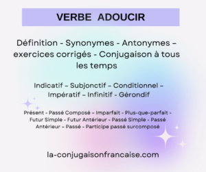 Verbe adoucir conjugaison, définition, synonyme, exercices