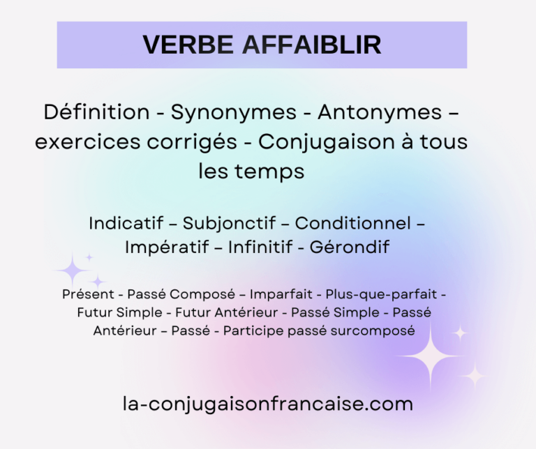 Verbe affaiblir conjugaison, définition, synonyme, exercice