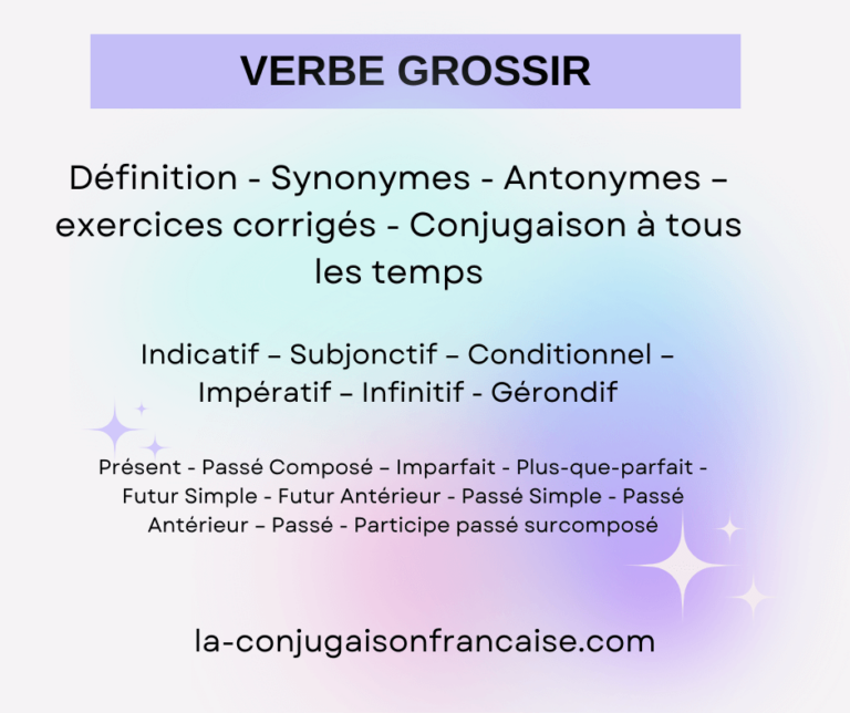 Verbe grossir conjugaison, définition, synonyme, exercices