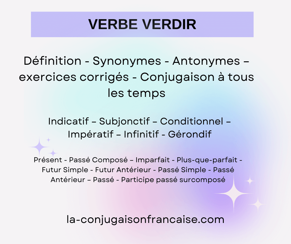 Verbe verdir conjugaison, définition, synonyme, exercices