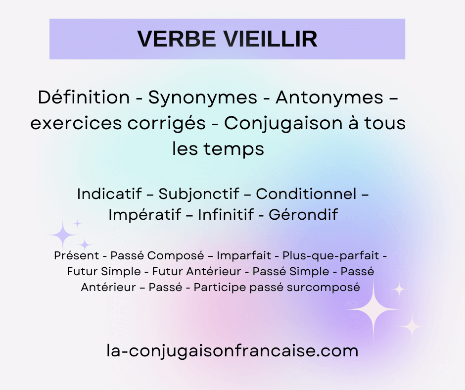 Verbe vieillir conjugaison, définition, synonyme, exercice