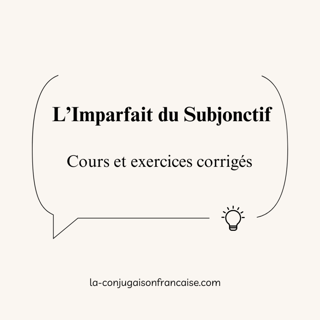L’Imparfait du Subjonctif : Cours et Exercices corrigés
