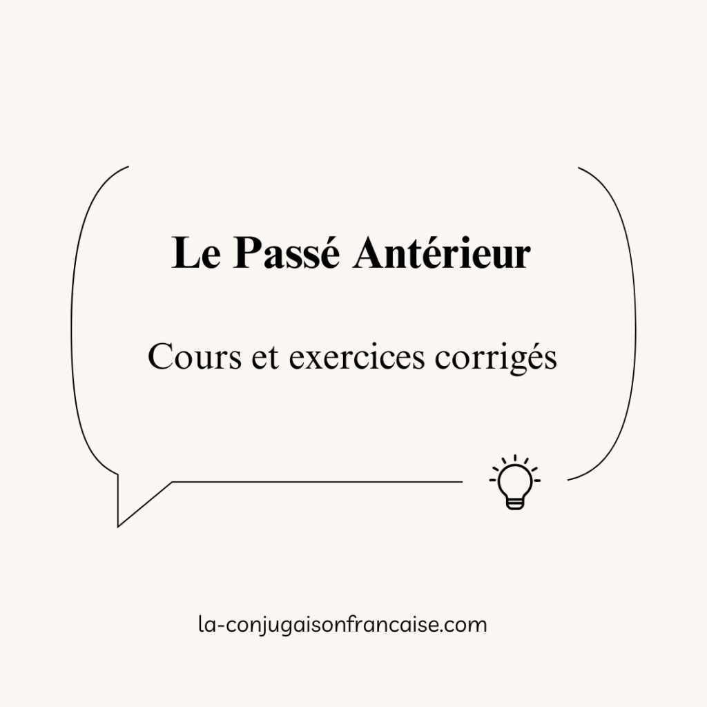Le Passé Antérieur : Cours et Exercices corrigés