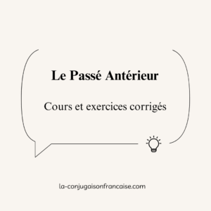 Le Passé Antérieur : Cours et Exercices corrigés