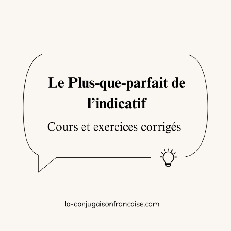 Le Plus-que-parfait de l’indicatif – Cours et exercices corrigés