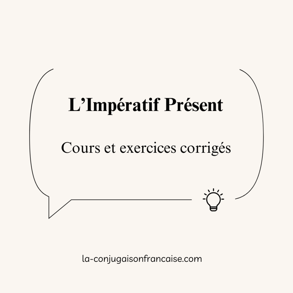 L’Impératif Présent – Cours et exercices corrigés