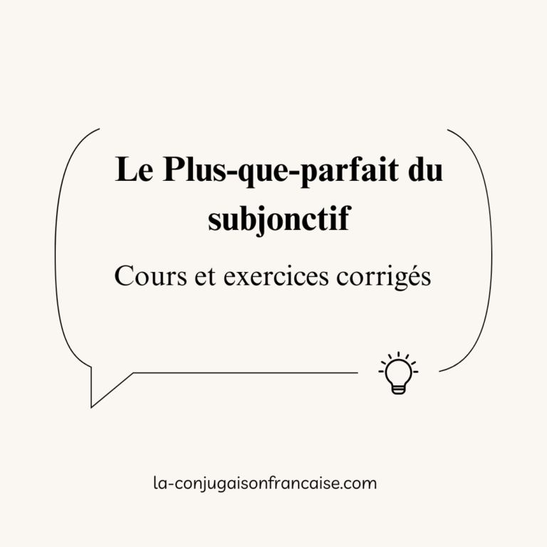 Le Plus-que-parfait du subjonctif- Cours et exercices