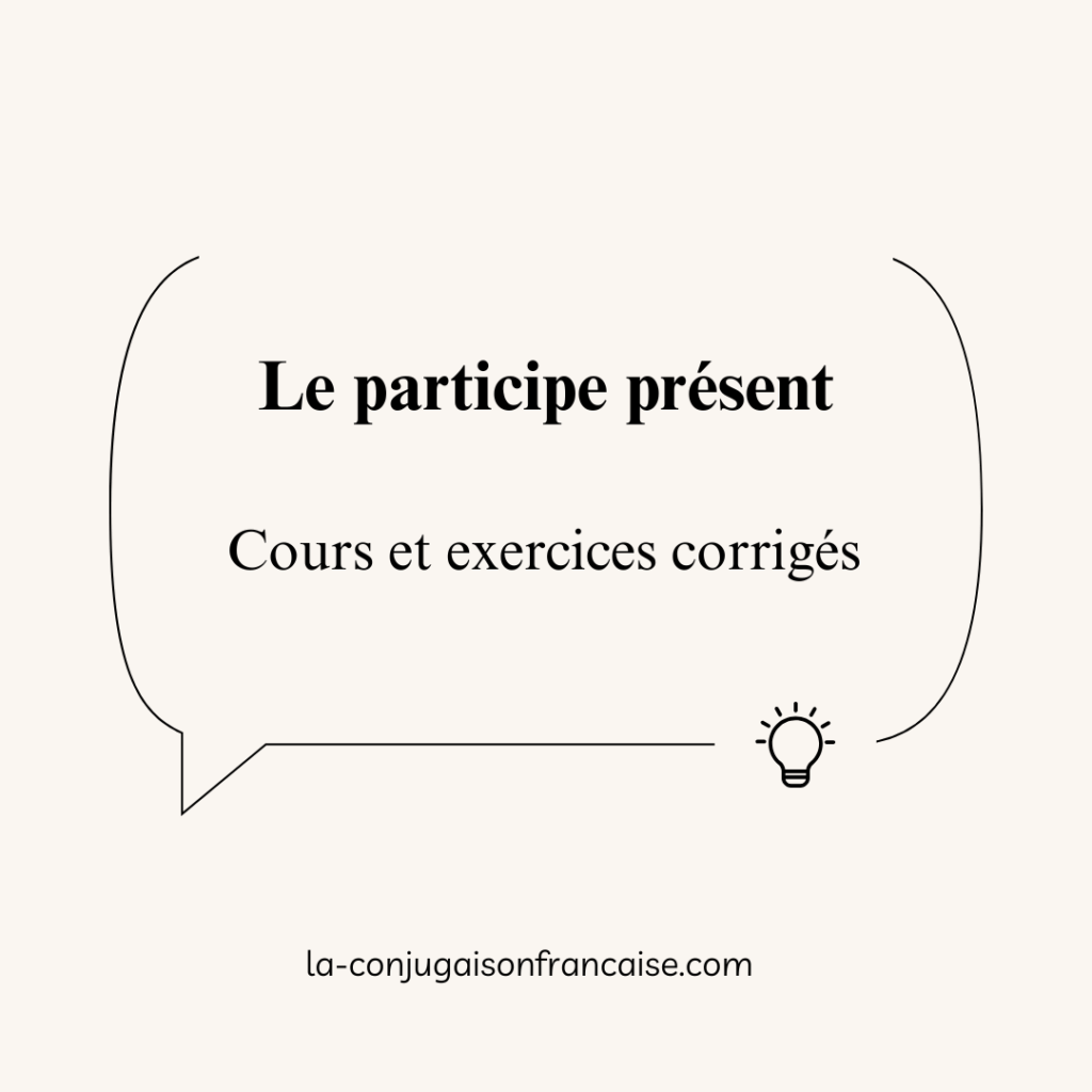 Le participe présent : Cours et exercices corrigés