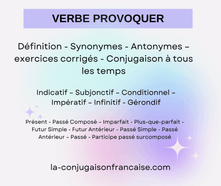 Verbe provoquer conjugaison, définition, synonymes, antonymes et exercices corrigés