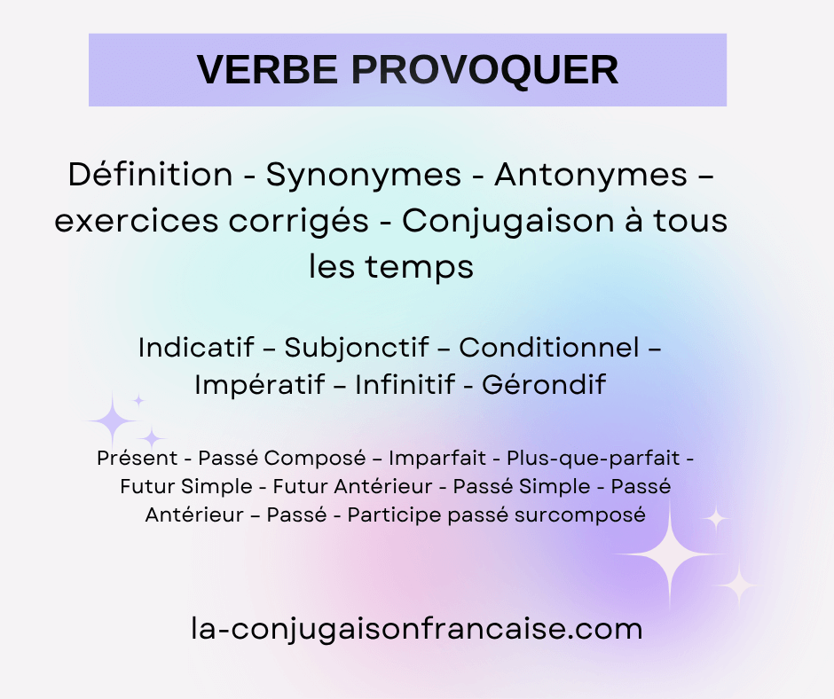 Verbe provoquer conjugaison, définition, synonyme, exercices