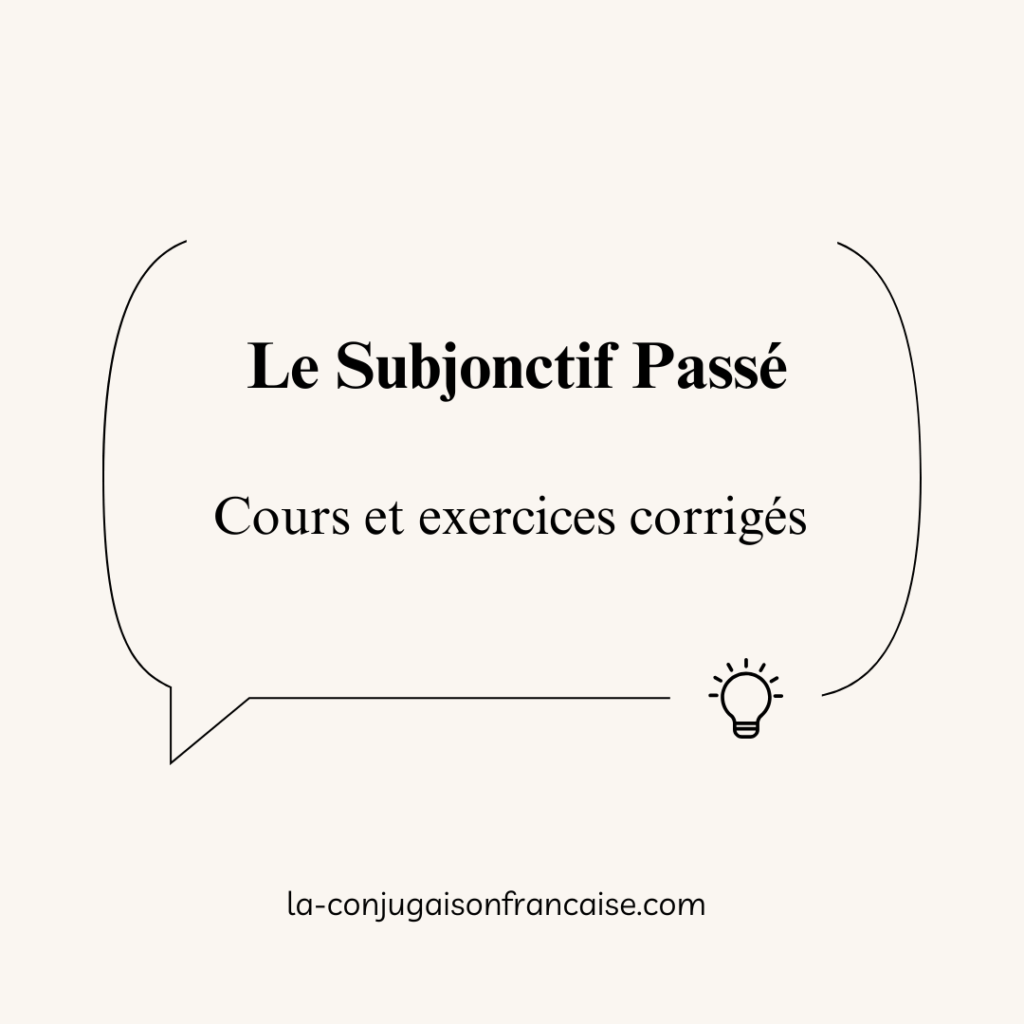 Le Subjonctif Passé : Cours et Exercices Corrigés