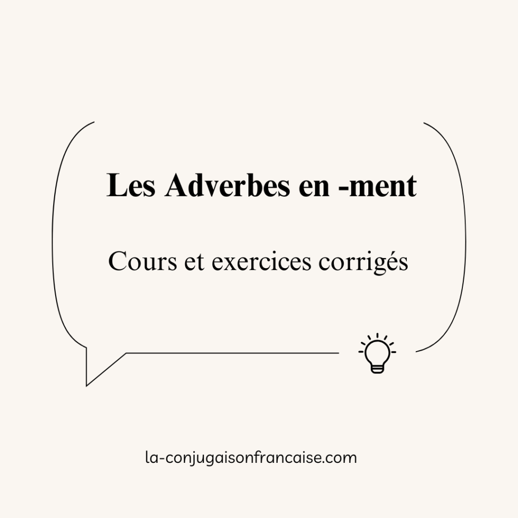 Les Adverbes en ment : Cours et exercices corrigés