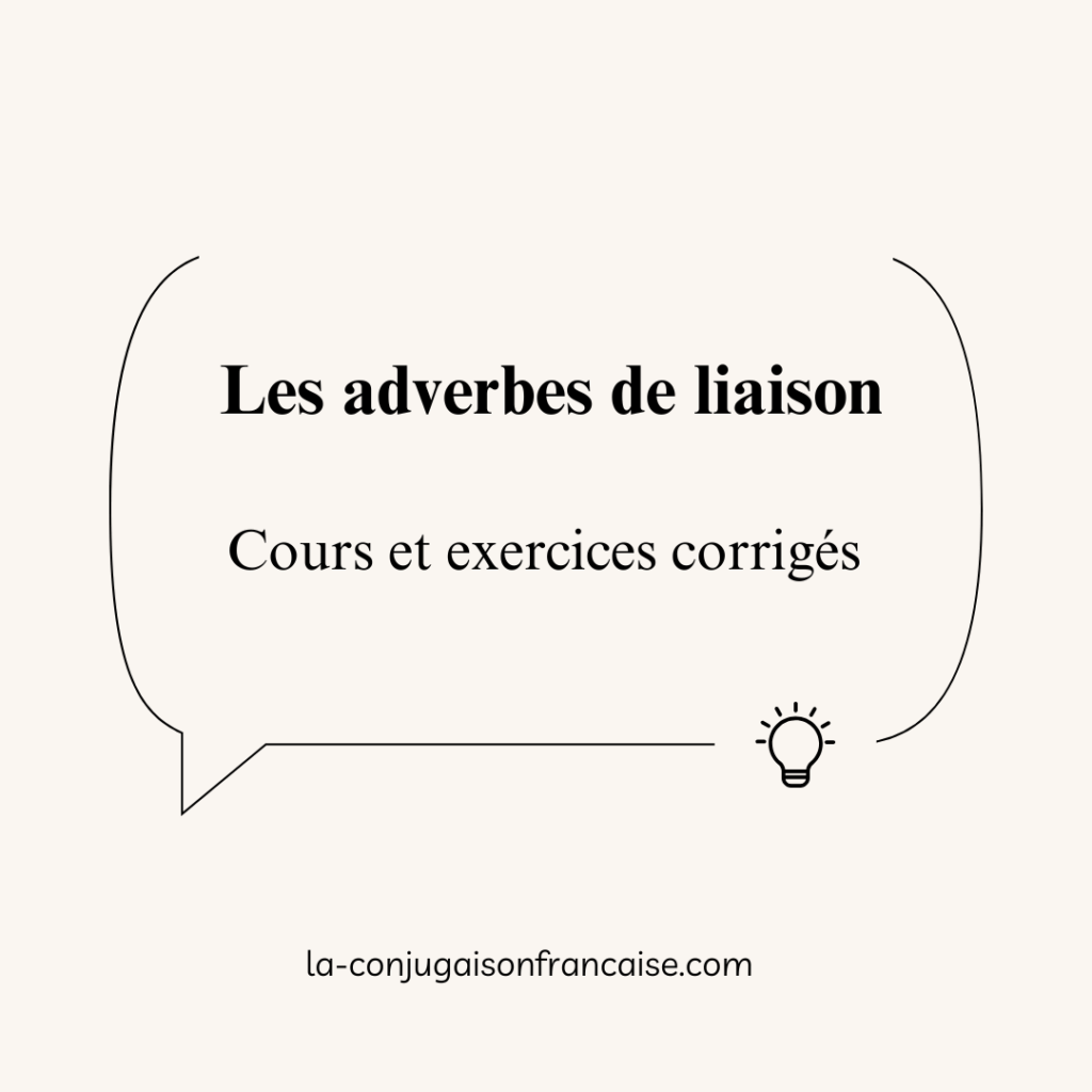 Les adverbes de liaison : Cours et exercices corrigés