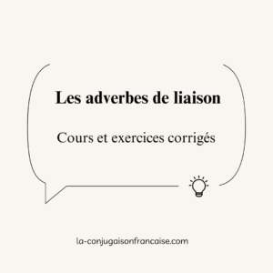 Les adverbes de liaison Cours et exercices corrigés