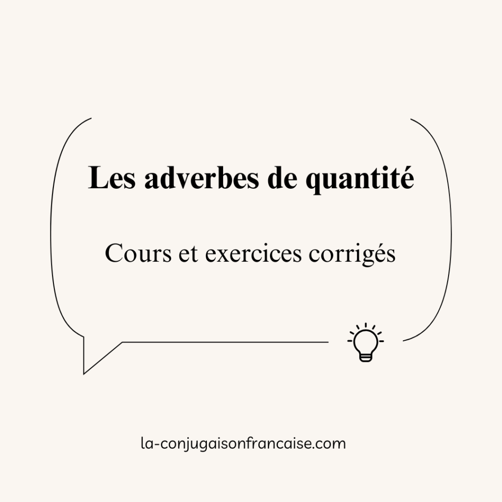 Les adverbes de quantité : Cours et exercices corrigés