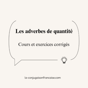 Les adverbes de quantité : Cours et exercices corrigés