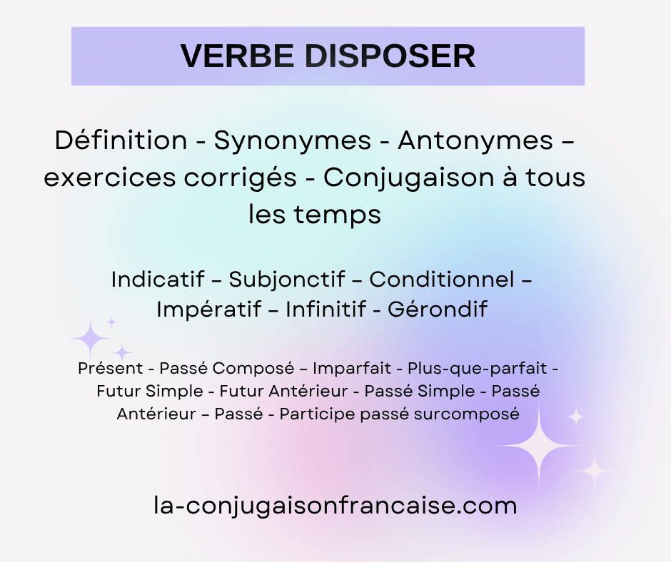 Verbe disposer définition, synonyme, conjugaison, exercices