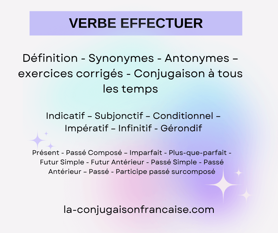 Verbe effectuer conjugaison, définition, synonyme, exercices